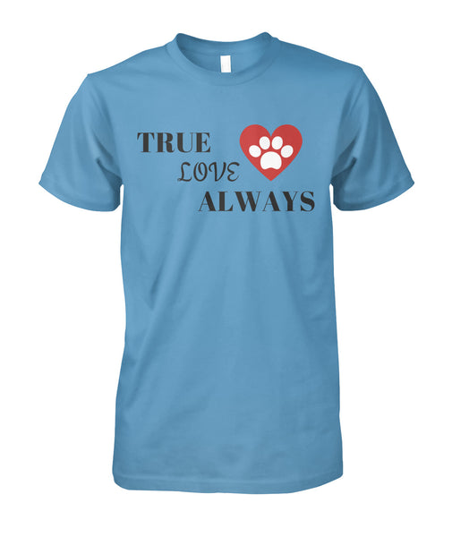 True Love Always Unisex Shirt