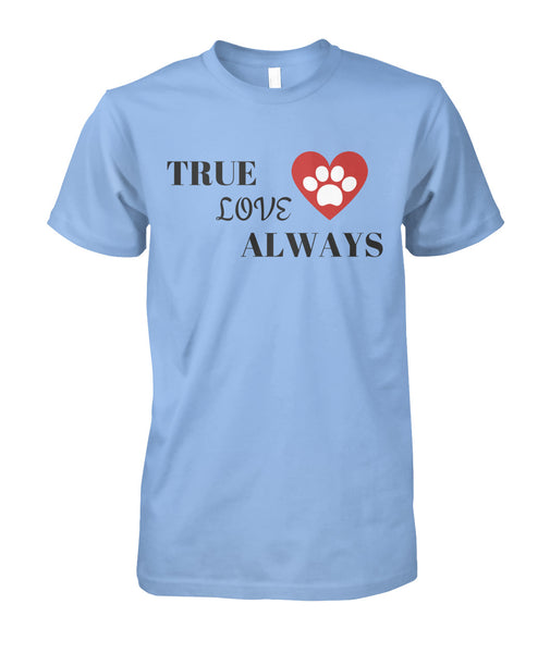 True Love Always Unisex Shirt