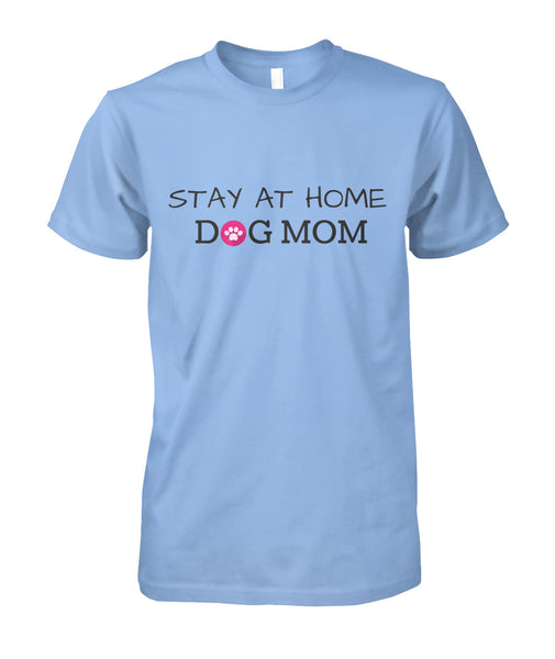 Stay At Home Dog Mom Women's Shirt