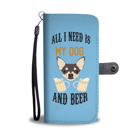 All I Need Is My Dog And Beer Wallet Case