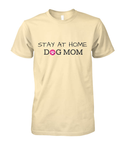 Stay At Home Dog Mom Women's Shirt