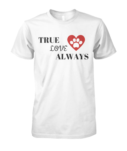 True Love Always Unisex Shirt